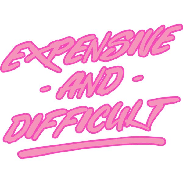 Expensive   Difficult Thumbnail